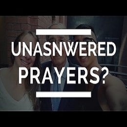 Unasnwered Prayers