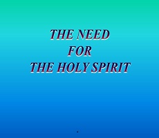 Your need for the Holy Spirit