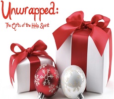 Unwrap the Gifts of the Holy Spirit