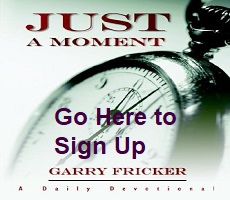 Just A Moment by Rev. Garry Fricker