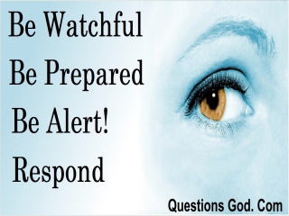 Be prepared, be alert and respond to sharing the Gospel.